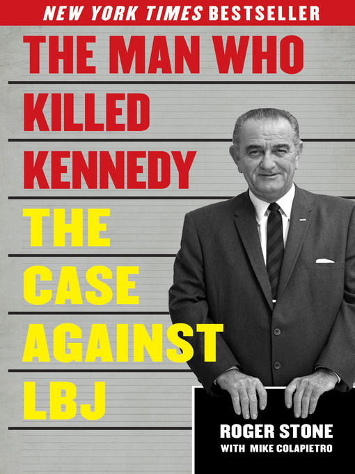 Title details for The Man Who Killed Kennedy by Roger Stone - Available